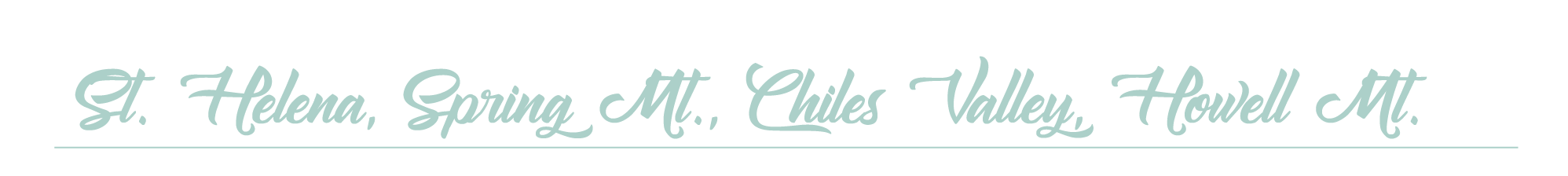 St. Helena, Spring Mt., Chiles Valley, Howell Mt.